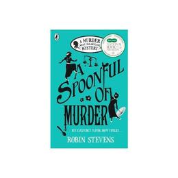 Spoonful of Murder - Robin Stevens, editura Michael Joseph