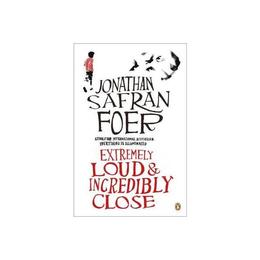 Extremely Loud and Incredibly Close - Jonathan Safran Foer, editura Penguin Group