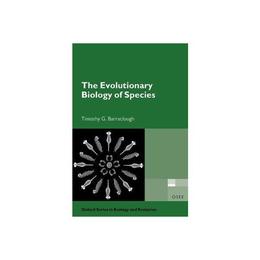 Evolutionary Biology of Species - Timothy Barraclough, editura Vintage