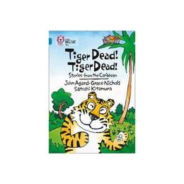 Tiger Dead! Tiger Dead! Stories from the Caribbean, editura Collins Educational Core List