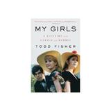 My Girls - Todd Fisher, editura John Murray Publishers