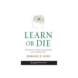 Learn or Die - Edward D Hess, editura Anova Pavilion