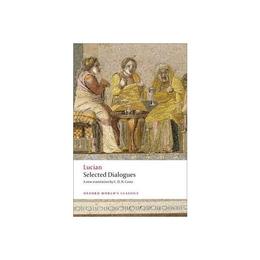 Selected Dialogues - Lucian, editura Oxford University Press Academ