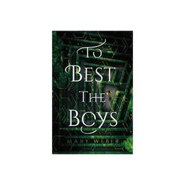To Best the Boys - Mary Weber, editura Vintage