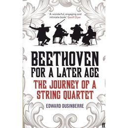Beethoven for a Later Age - Edward Dusinberre, editura Vintage
