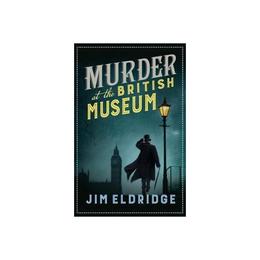 Murder at the British Museum - Jim Eldridge, editura Rebellion Publishing