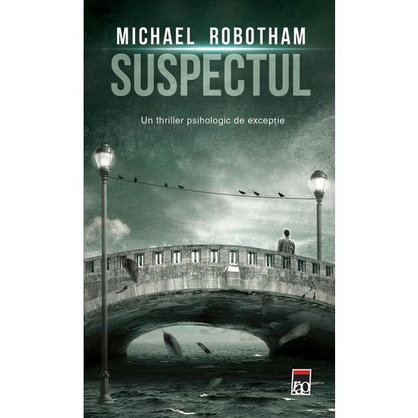 Suspectul - Michael Robotham, editura Rao