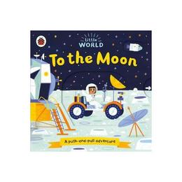 Little World: To the Moon - , editura Ladybird Books