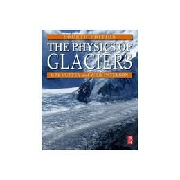 Physics of Glaciers, editura Elsevier Science & Technology