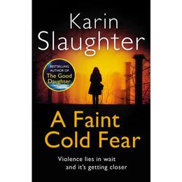 Faint Cold Fear - Karin Slaughter, editura Oxford University Press Academ