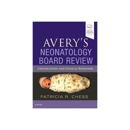 Avery's Neonatology Board Review - Patricia Chess, editura Oxford University Press Academ