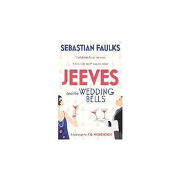 Jeeves and the Wedding Bells - Sebastian Faulks, editura William Morrow & Co