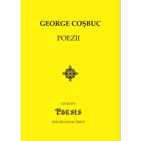 Poezii - George Cosbuc, editura Magic Print