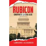 Rubicon - Lawrence Alexander, editura Rao