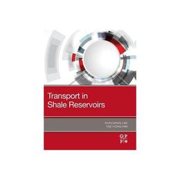 Transport in Shale Reservoirs, editura Elsevier Science & Technology
