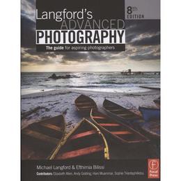 Langford's Advanced Photography, editura Focal Press