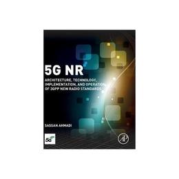 5G NR - Sassan Ahmadi, editura Academic Press