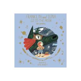 Franklin and Luna Go to the Moon - Jen Campbell, editura Penguin Group