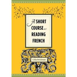 Short Course in Reading French - Brickman, editura Columbia University Press