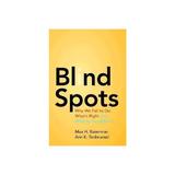 Blind Spots - Max Bazerman, editura Anova Pavilion