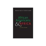 African Americans and Africa - Nemata Blyden, editura Yale University Press Academic