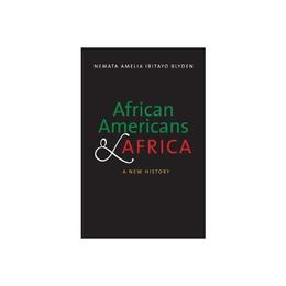 African Americans and Africa - Nemata Blyden, editura Yale University Press Academic