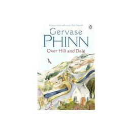 Over Hill and Dale - Gervase Phinn, editura Penguin Group