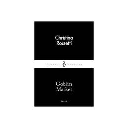 Goblin Market - Christina Rossetti, editura Penguin Group