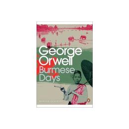 Burmese Days - George Orwell, editura Penguin Group