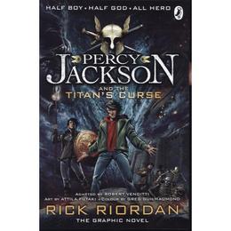 Percy Jackson and the Titan's Curse: The Graphic Novel (Book - Rick Riordan, editura Puffin