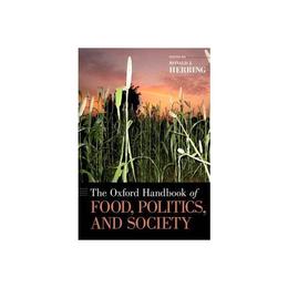 Oxford Handbook of Food, Politics, and Society, editura Oxford University Press Academ