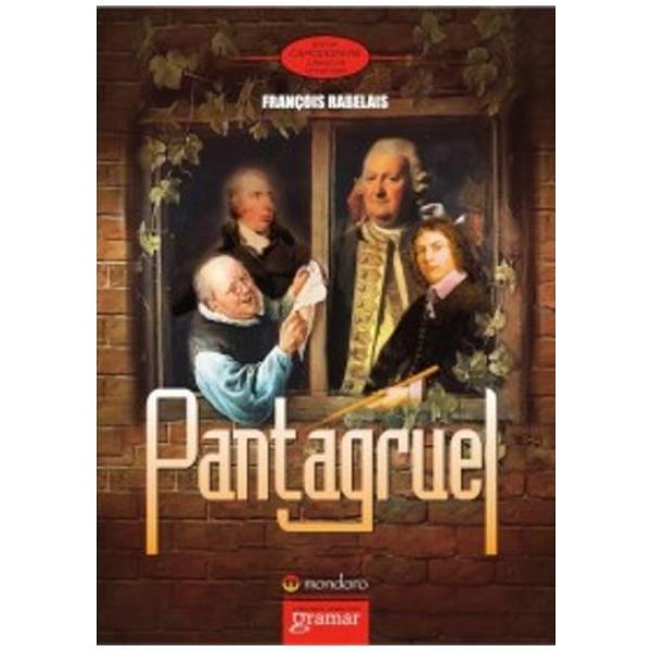 Pantagruel - Francois Rabelais, editura Gramar