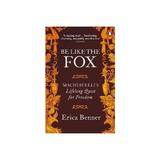 Be Like the Fox - Erica Benner, editura Penguin Group