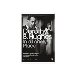 In a Lonely Place - Dorothy B Hughes, editura Penguin Group