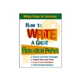 How to Write a Great Research Paper, editura Wiley