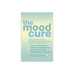 Mood Cure - Julia Ross, editura Thorsons