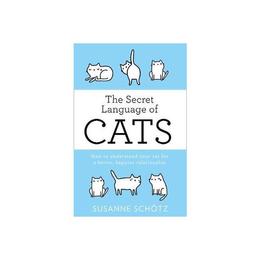 Secret Language Of Cats - Susanne Schtz, editura Harlequin (uk)