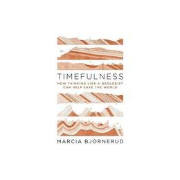 Timefulness - Bjornerud, editura Anova Pavilion