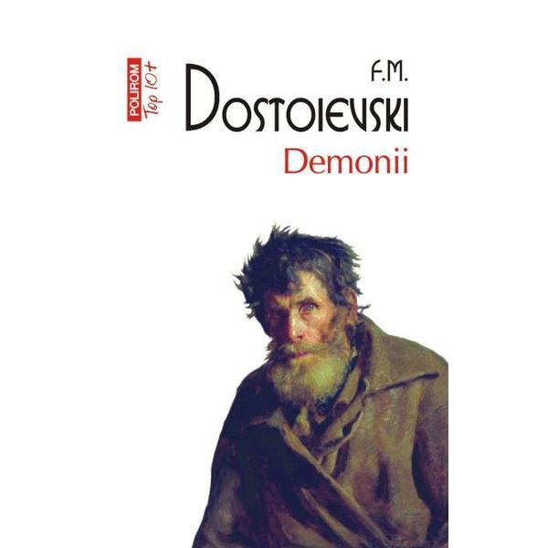 Demonii - F. M. Dostoievski, editura Polirom
