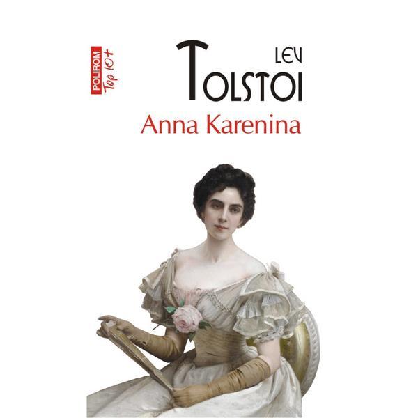 Anna Karenina - Lev Tolstoi, editura Polirom