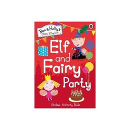 Ben and Holly's Little Kingdom: Elf and Fairy Party - , editura Ladybird Books