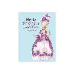 Marie Antoinette Paper Dolls - Tom Tierney, editura Anova Pavilion