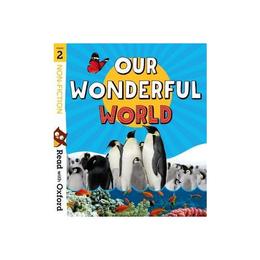 Read with Oxford: Stage 2: Non-fiction: Our Wonderful World, editura Oxford Children's Books