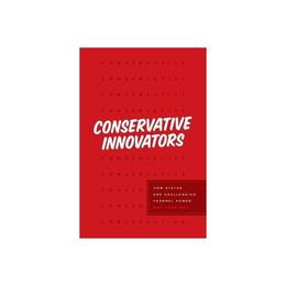 Conservative Innovators, editura University Of Chicago Press