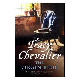Virgin Blue - Tracy Chevalier, editura John Murray Publishers