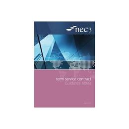 NEC3 Term Service Contract Guidance Notes - NEC, editura William Morrow & Co
