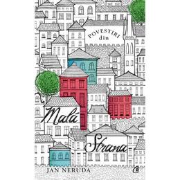 Povestiri Din Mala Strana - Jan Neruda, editura Curtea Veche