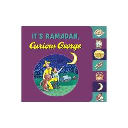 It's Ramadan, Curious George, editura Houghton Mifflin Harcourt Publ