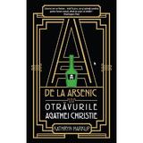 A de la arsenic: otravurile Agathei Christie - Kathryn  Harkup, editura Rao