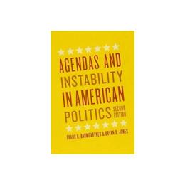 Agendas and Instability in American Politics, editura University Of Chicago Press